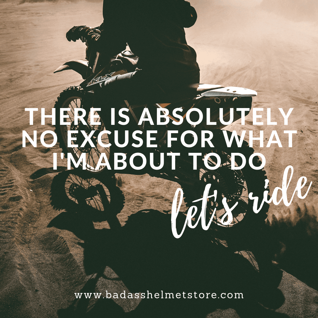 No Excuse Motorcycle Saying